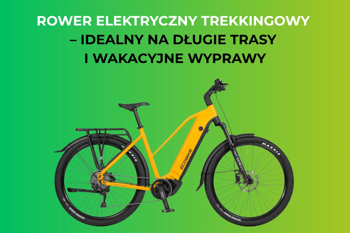 Rower elektryczny trekkingowy – idealny na długie trasy i wakacyjne wyprawy